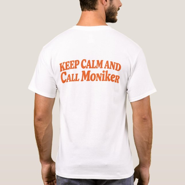 Håll dig lugn och ring Moniker T Shirt (Baksida)
