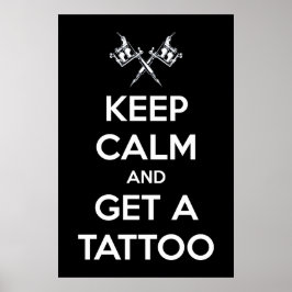 Håll dig lugn och skaffa en tatuering poster