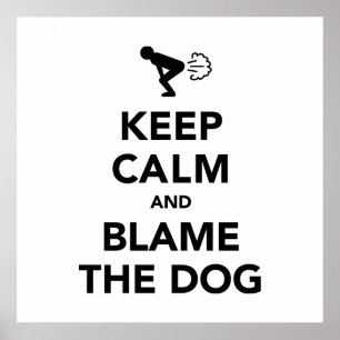 Håll dig lugn och skyll på hunden poster