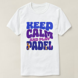Håll dig lugn och spela Padel | Rolig Retro T-Shir T Shirt