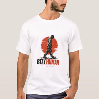 Håll dig Mänsklig T-Shirt – Inspirerande Streetwea