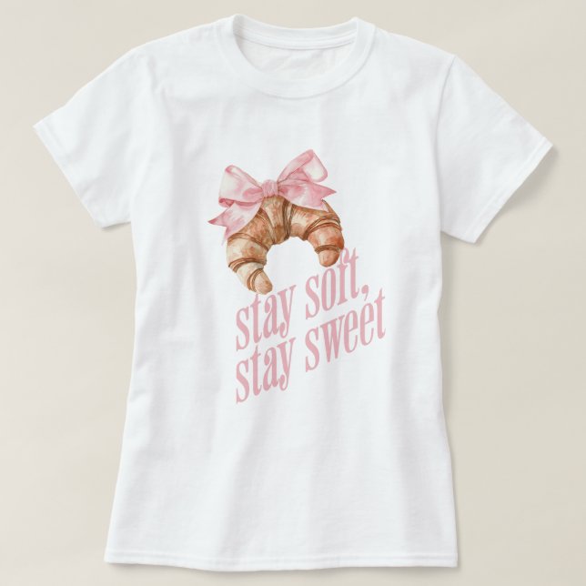 Håll dig mjuk, håll dig söt Croissant-slöja T Shirt (Design framsida)