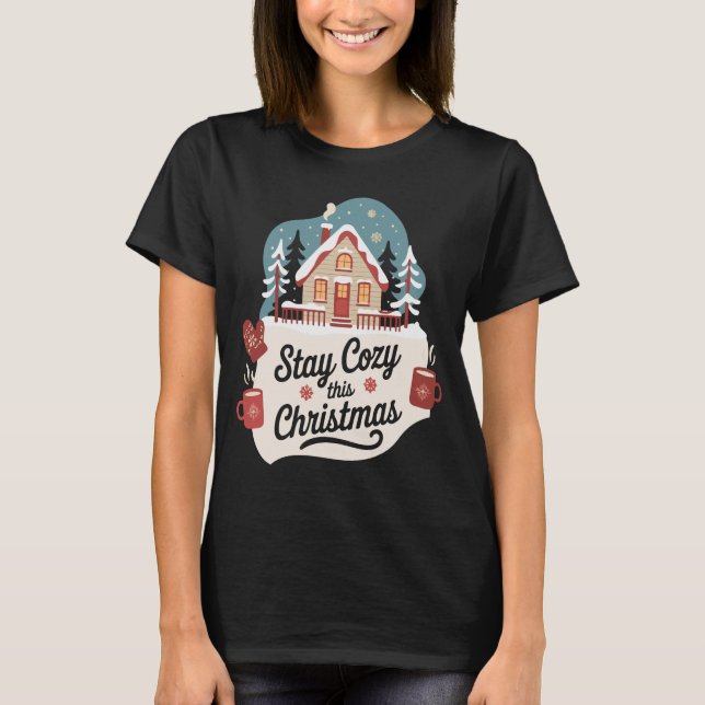 Håll dig mysig denna jul festiva vinterstuga t shirt (Framsida)