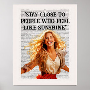 Håll dig nära dem som känner sig som solskenor ~~~ poster