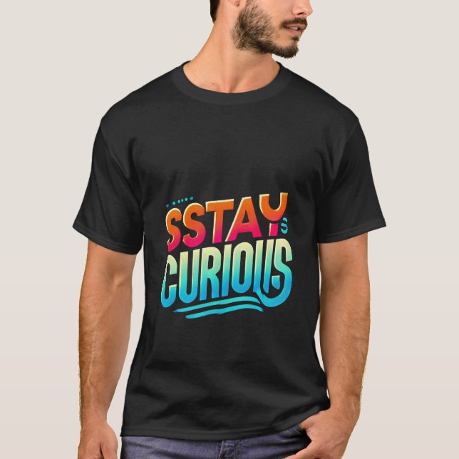 Håll dig Nyfiken T-Shirt - Minimalistisk inspirati (Framsida)