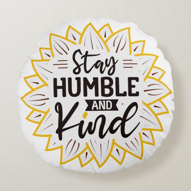 Håll dig ödmjuk och vänja solblommor rund kudde (Framsidan)