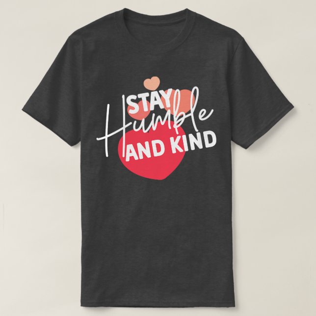 Håll dig ödmjuk och vänlig inspirationskänsla, cit t shirt (Design framsida)