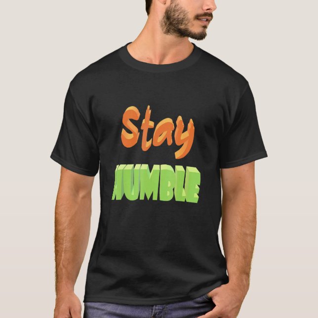 Håll dig ödmjuk t shirt (Framsida)