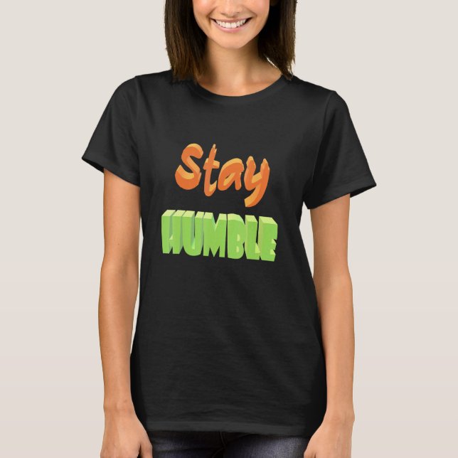 Håll dig ödmjuk t shirt (Framsida)