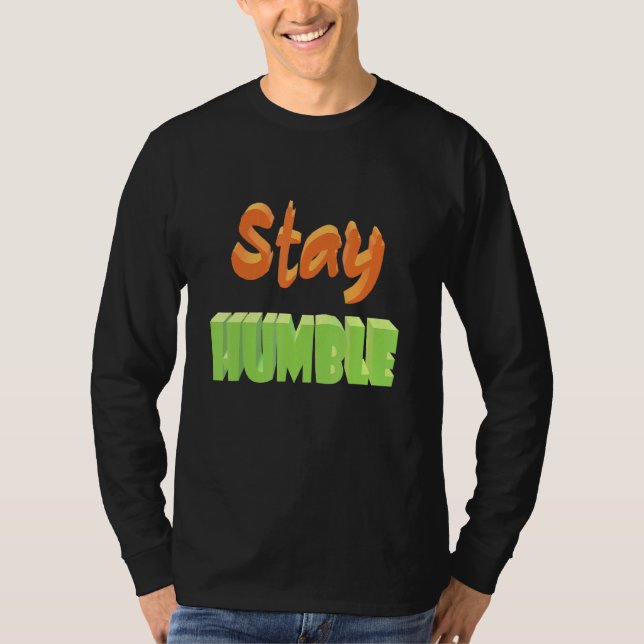 Håll dig ödmjuk t shirt (Framsida)