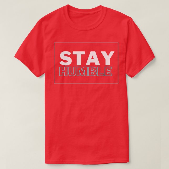 Håll dig ödmjuk t shirt (Design framsida)