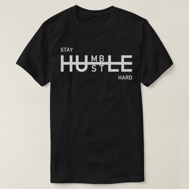 Håll dig ödmjuk till företagande t shirt (Design framsida)