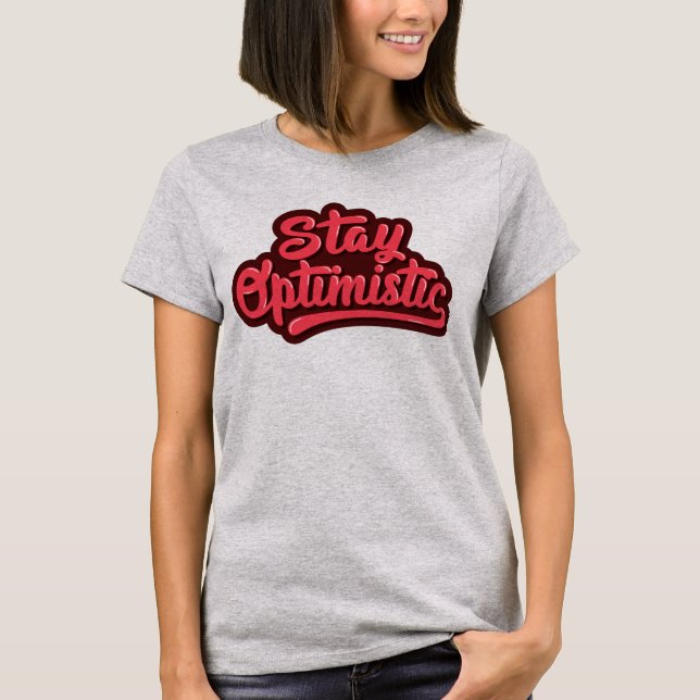 Håll dig optimistisk t shirt (Framsida)