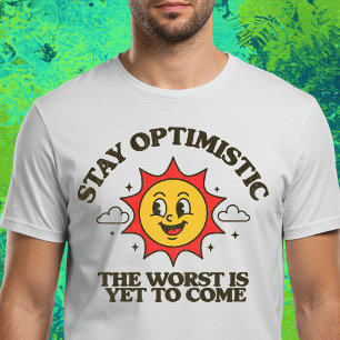 Håll dig optimistisk t shirt