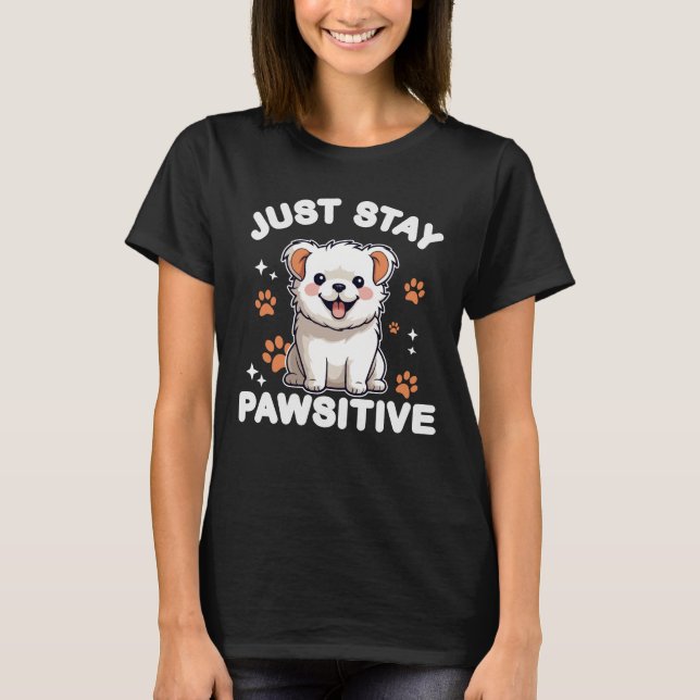 Håll dig pawsitive, håll dig positiv, kawaii söt t shirt (Framsida)