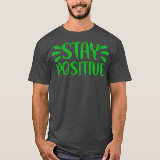 Håll dig positiv 1 t shirt