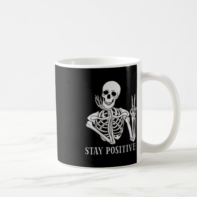 Håll dig positiv, aldrig bättre Skeleton Roligt Ha Kaffemugg (Höger)