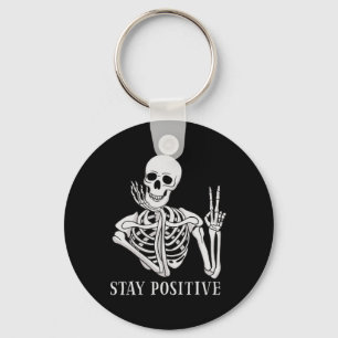 Håll dig positiv, aldrig bättre Skeleton Roligt Ha Nyckelring