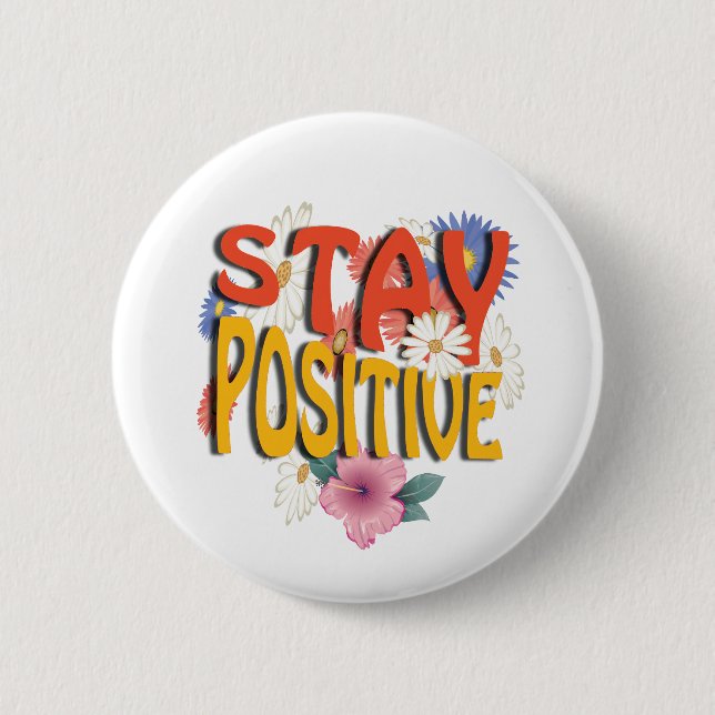 Håll dig Positiv – Blommotiv  Knapp (Framsida)