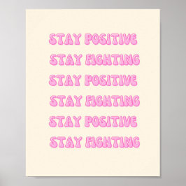 Håll dig positiv, håll kampen poster