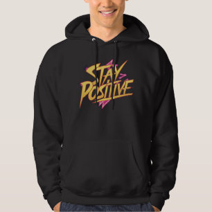 Håll dig positiv hoodie