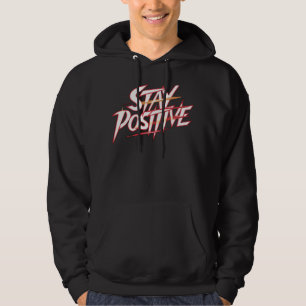 Håll dig positiv hoodie