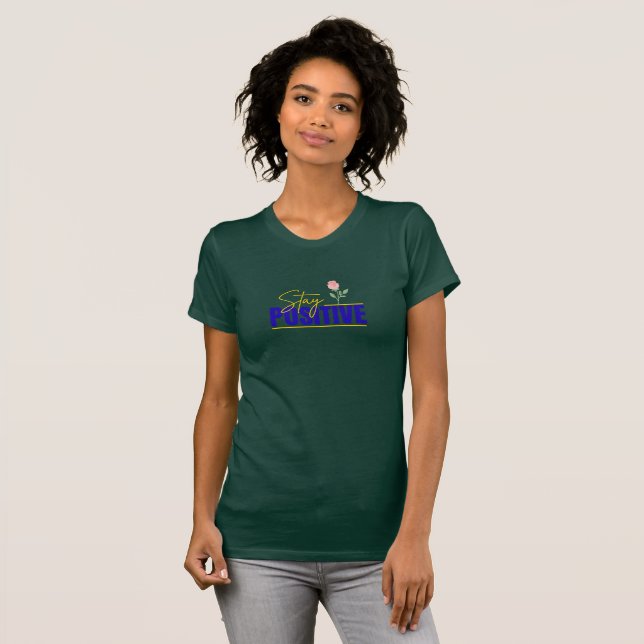 Håll dig positiv Inspirerande  T Shirt (Hel framsida)