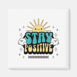 Håll dig positiv magnet