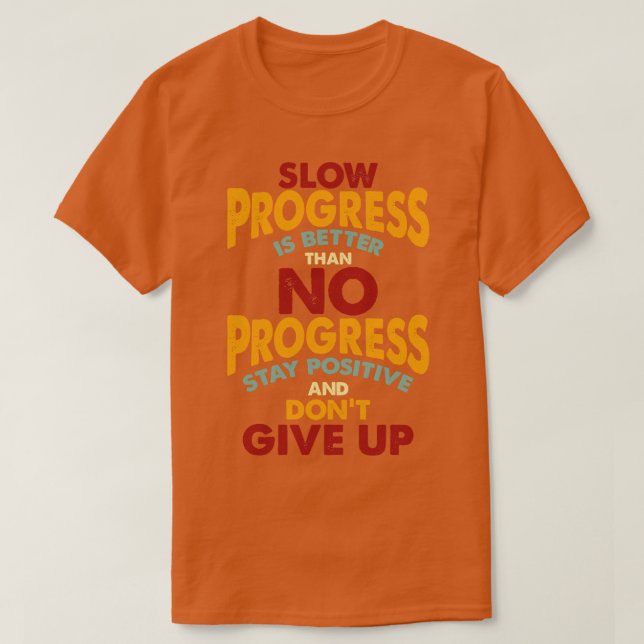Håll dig positiv och gör inte Ge uppåt T Shirt (Design framsida)