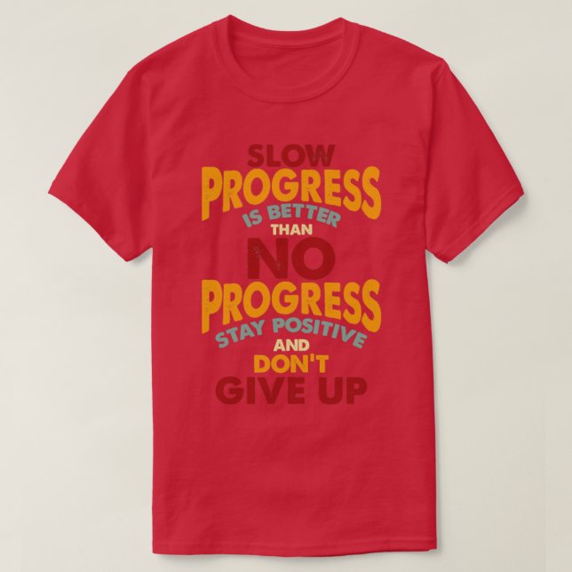 Håll dig positiv och gör inte Ge uppåt T Shirt (Design framsida)