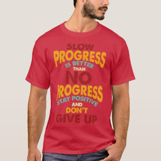 Håll dig positiv och gör inte Ge uppåt T Shirt
