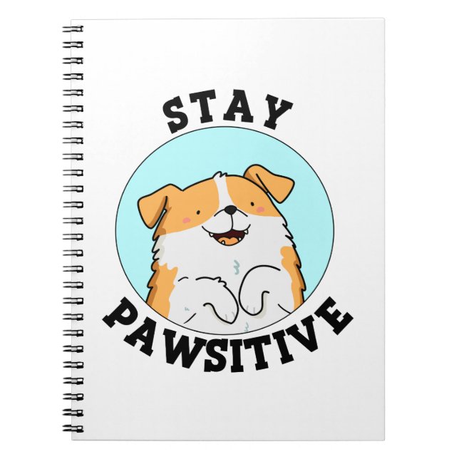 Håll dig Positiv Rolig Leende Hund Puns Anteckningsbok (Framsidan)