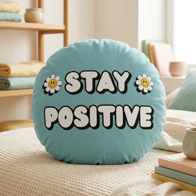 Håll dig positiv rund kudde (Skapare uppladdad)