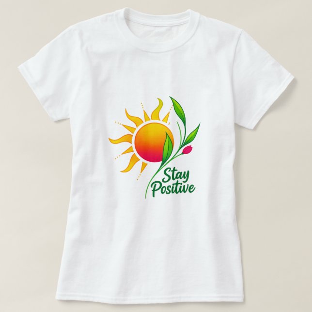 Håll dig positiv Sol och blomsterande motiv T-Shir T Shirt (Design framsida)