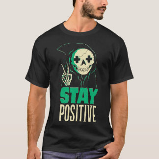 Håll dig positiv t shirt