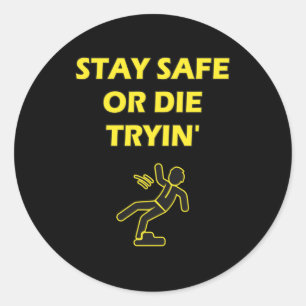 Håll dig Säkrare eller döm om Tryin Safety Work Runt Klistermärke