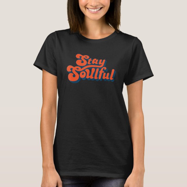Håll dig själsfull citat t shirt (Framsida)