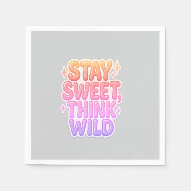 "Håll dig söt, Tänka Vild" - Ledig platsdej Pappersservett (Framsidan)