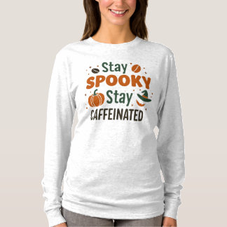 Håll dig spöklik Håll dig kaffesugen T Shirt
