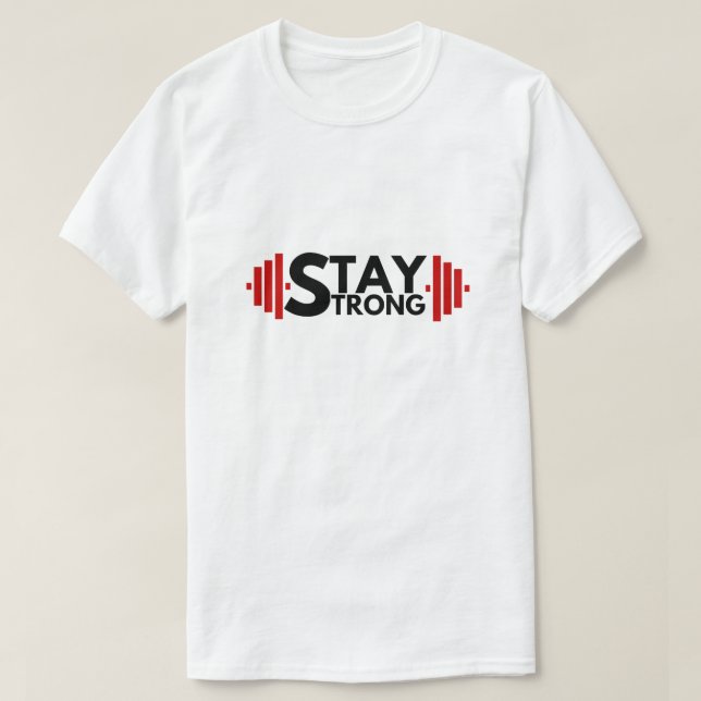 Håll dig stark - Fitness-motiveringscitat T Shirt (Design framsida)