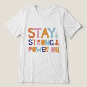 Håll dig Stark & Fortsätt T-Shirt
