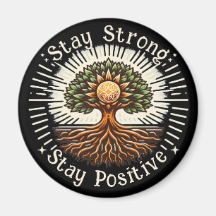 Håll dig stark, håll dig positiv magnet
