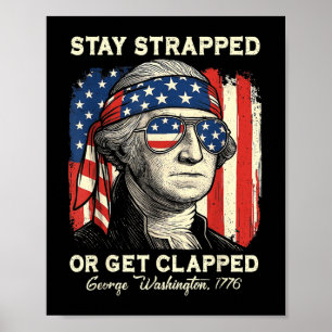Håll dig sträckt eller bli klappad George Washingt Poster