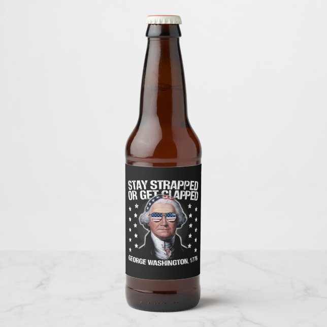 Håll dig strypt eller bli klappad George Washingto Ölflaska Etikett (Framsida)