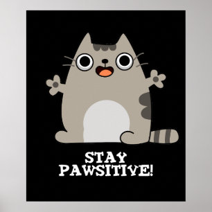 Håll dig Tass-sitiv, snygg Cat Pun-Mörk BG Poster