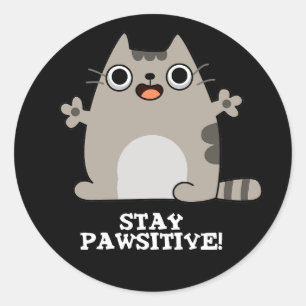 Håll dig Tass-sitiv, snygg Cat Pun-Mörk BG Runt Klistermärke