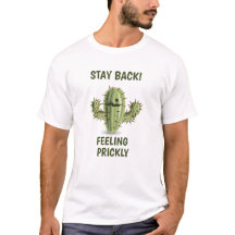 "Håll dig tillbaka! Känner mig prickig" T-shirt fö