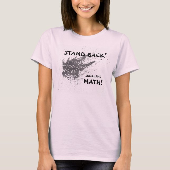 Håll dig undan. Hon använder Math T-shirt (Framsida)