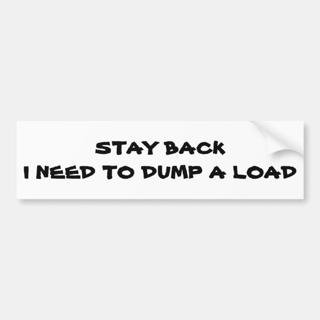 Håll dig undan jag behöver dumpa en last bildekal (Framsidan)