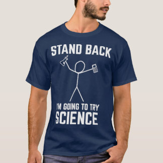 Håll dig undan om jag ska prova science Funny Chem T Shirt